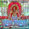 About Jai Dada Bhaiya Song